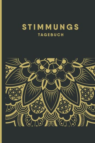 Stimmungs Tagebuch: Gefühls- und Stimmungstagebuch bei Stress, Borderline und Depressionen | Selbsthilfebuch für Frauen und Männer