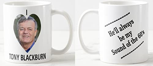 PERSONAL IDENTITY Ceramic Mug - I Love Tony Blackburn He'll Always BE My Sound of The 60's - Radio 2 Caroline dj Golden Hours London Presenter Celebrity Mugs