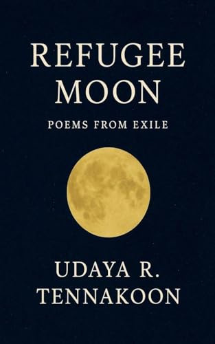Refugee Moon: Poems from Exile