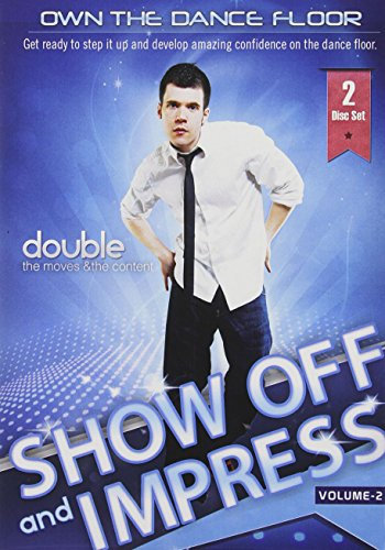 Own The Dance Floor Vol. 2: Show Off And Impress