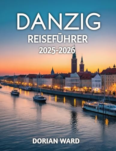 Danzig Reiseführer 2025-2026