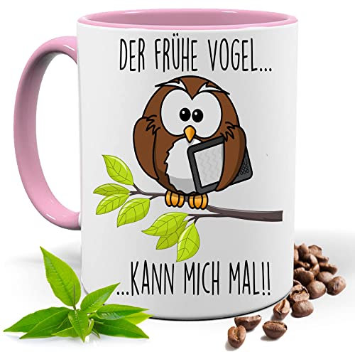 Lustige Tasse mit Spruch |DER FRÜHE VOGEL KANN MICH MAL!! | Eule, UHU| Kakao- Kaffee- Tee- Fototasse| Geschenke für männer frauen | Keramik Tasse |Spülmaschinenfest (Rosa)