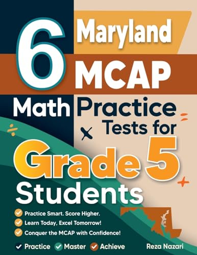 6 Maryland MCAP Grade 5 Math Practice Tests: A Complete Guide to Building Math Mastery and Excelling on the Maryland MCAP Test