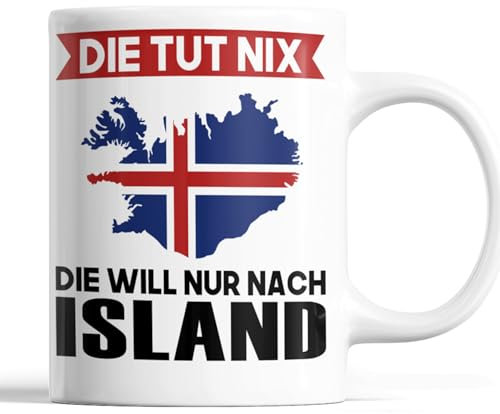 Island Tasse | die tut ni die will nur nach Island | islandische Geschenk Islandische Flagge Tasse Islandischen Würzeln Kaffeebecher lustig