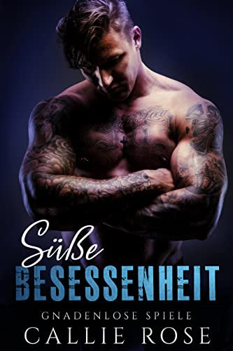 Süße Besessenheit (Gnadenlose Spiele 1)