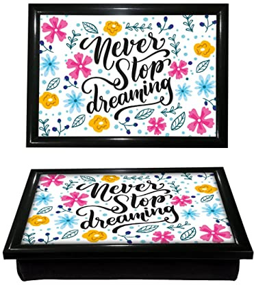 Bean Bag Padded Never Stop Dreaming Lap Tray Dinner Serving Cushion Laptop Holder Breakfast Lap Tray