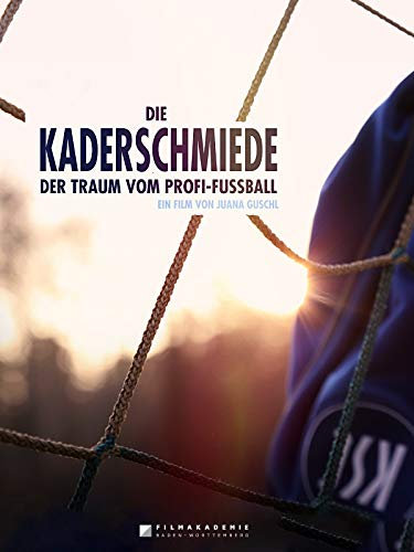 Kaderschmiede - Der Traum vom Profi-Fussball