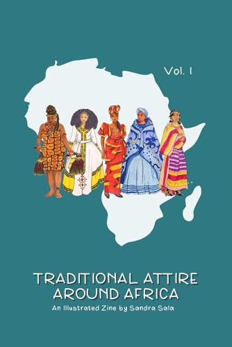 Traditional Attire Around Africa Vol.1: An Illustrated Zine by Sandra Sala