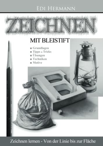 ZEICHNEN mit BLEISTIFT: Zeichnen lernen - Von der Linie bis zur Fläche
