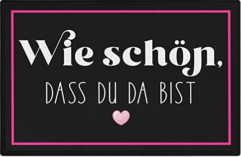 Trendation - Wie Schön, DASS Du Da Bist Fußmatte Geschenk Willkommen Fussabtreter 60x40 cm