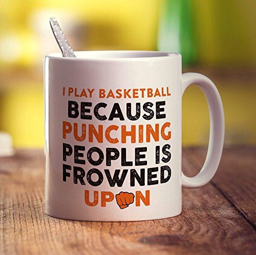 I Play Basketball Because Punching People is Frowned Upon Mug - 11oz Ceramic Cup