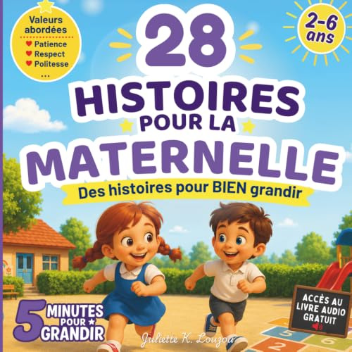 5 minutes pour grandir en maternelle - 28 histoires éducatives - livre pour enfants de 2 à 6 ans: illustrées et ludiques pour les garçons et filles dès la rentrée en maternelle.