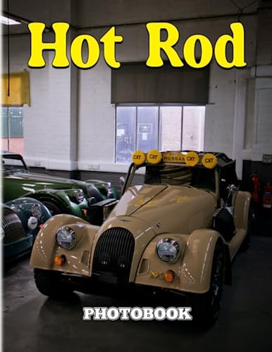 Hot Rod Photobook: Typically American Cars for Anyone to Love Speed | Wonderful Book for Anyone to Decor as Gift to Relaxation