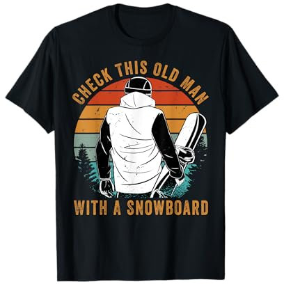 Check This Old Man With A Snowboard - Funny Snowboarder T-Shirt