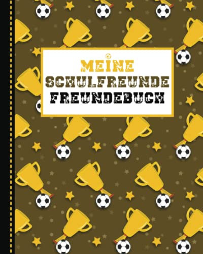 Meine Freunde: 1. Klasse Fussball Freundebuch für Jungen und Mädchen. Schulfreundebuch für die Grundschule. Geschenk für Grundschulkinder