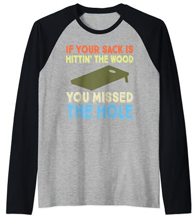 Cornhole Sack Slogan Tailgate Party Football BBQ Fun Gift Raglan