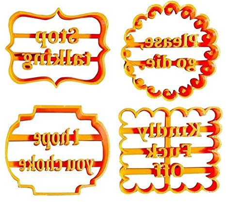 4Pcs Funny Cookie Moulds “I Hope You Choke,Kindly Fuck Off,Stop Talking,Please Set) (1 go Tools die for Baking Accessories