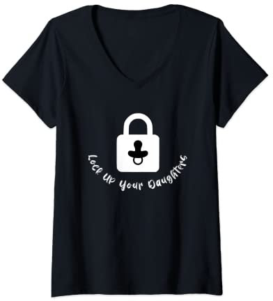 Womens LOCK UP YOUR DAUGHTERS! Lock up your daughter! daughter V-Neck T-Shirt