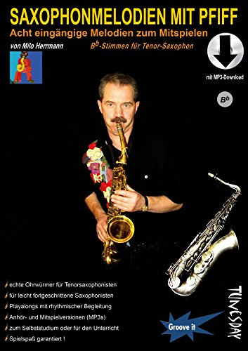 Saxophonmelodien mit Pfiff (Tenor-Saxophon - Bb-Stimmen) Noten-Heft mit MP3-Download: Acht eingängige Melodien zum Mitspielen