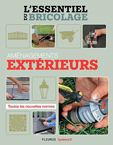 L'essentiel du bricolage - Aménagements extérieurs