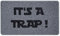 Nicoman Novelty Door Mat Gift Doormat 'It's a Trap' (75x45cm/29.5x17.7inches)