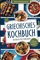 Griechisches Kochbuch: Die besten traditionellen griechischen Rezepte zum Nachkochen