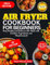Air Fryer Cookbook for Beginners 2024: Easy Healthy and Delicious UK Meals with Familiar Ingredients and Measurements