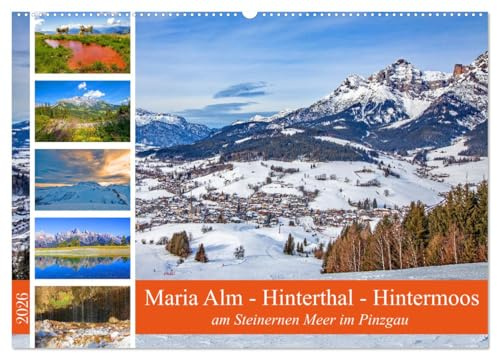 Maria Alm - Hinterthal - Hintermoos (Wandkalender 2026 DIN A2 quer), CALVENDO Monatskalender: Wunderschöne Impressionen von Maria Alm und den beiden ... Steinernen Meer im Pinzgau (CALVENDO Natur)