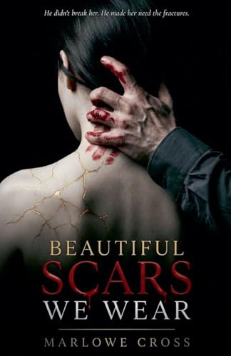 Beautiful Scars We Wear (The Restoration Duet, Band 1)