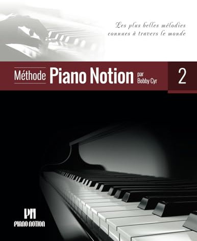 Méthode Piano Notion Volume 2: Les plus belles mélodies connues à travers le monde (Méthode Piano Notion / Français, Band 2)