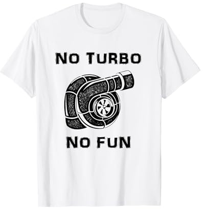 Kein Turbo, kein Spaß! - Tuning T-Shirt