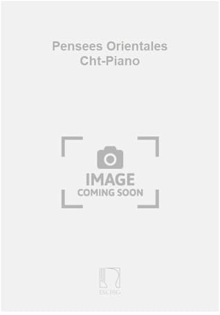 Pensees Orientales Cht-Piano