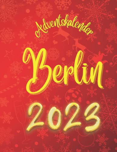 Adventskalender berlin 2023: 24 einzigartige Schnappschüsse der Stadt, die niemals schläft, mit 24 faszinierenden Fakten und Bildern.