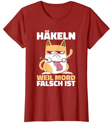Häkeln Weil Mord Falsch Ist Lustig Stricken Wolle T-Shirt
