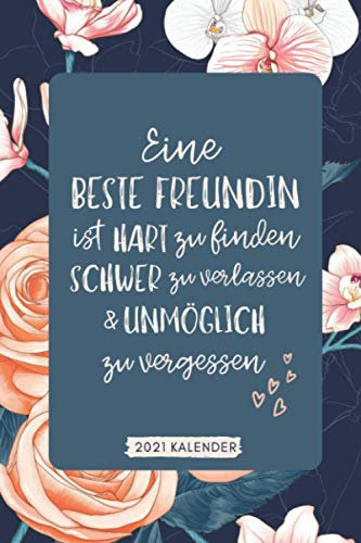 EINE BESTE FREUNDIN IST HART ZU FINDEN SCHWER ZU VERLASSEN 2021 KALENDER: 2039 KALENDER | Terminplaner Beste Freundin | Geschenk für die Beste ... | Geschenkideen | BFF Geschenke Mädchen