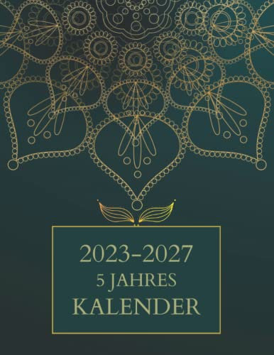 2023 - 2027 5 Jahres Kalender: 60-Monats-Jahresplaner, Monatskalender, Agenda-Planer, Terminplaner und Feiertage