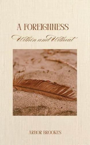 A Foreignness, Within and Without