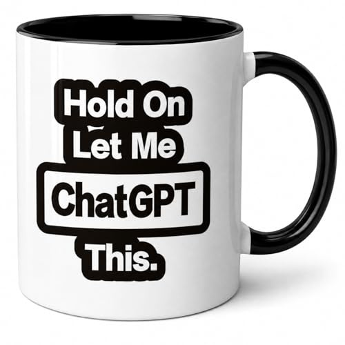 HilihoHaven Funny ChatGPT Mug Hold On Let Me ChatGPT This Humorous Tech Gift for Developers, Writers, Students, and AI Enthusiasts Programmer Mug Coffee Cup (Black)