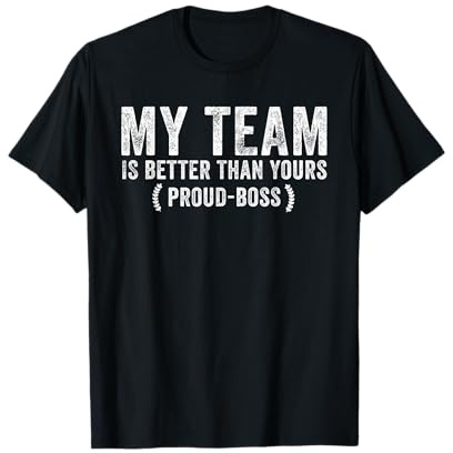 Mon équipe est meilleure que la vôtre - Funny Awesome Boss T-Shirt
