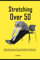 Stretching Over 50: Simple Stretching Exercises For Seniors To Improve Movements, Flexibility, Balance, Mobility, Blood Circulation, Relief Joint Stiffness, Relief Back Pain, and Prevent Injury