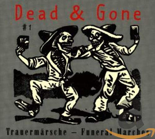 Dead & Gone/Trauermärsche