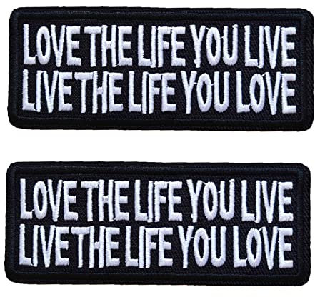 Love The Life You Live Iron On Sew on Patch, Emblem Embroidered Badge for Lover Jeans, Jacket, Bags (PT08)