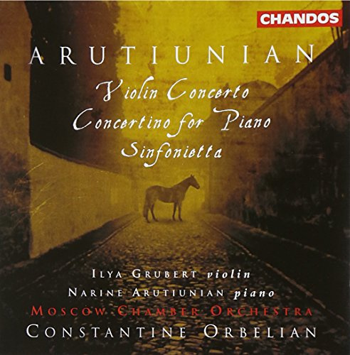 Arutiunian: Concerto/Sinfonietta/Concertino