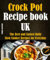 Crock Pot Recipe book UK: The Best and Easiest Daily Slow Cooker Recipes for Everyday