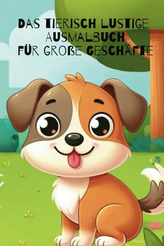 Das tierisch lustige Ausmalbuch für große Geschäfte