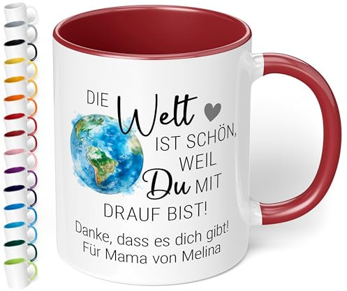 Tasse personalisiert „Die Welt ist schön, weil Du mit drauf bist!“ – 330ml Keramik Kaffeetasse Geschenk-Ideen Muttertag Geburtstag Weihnachten (Bordeaux)