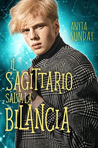 Il Sagittario salva la Bilancia (Segni d'Amore Vol. 6)