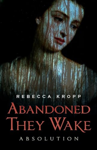 Abandoned They Wake: Absolution