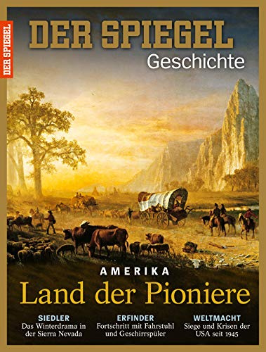 SPIEGEL GESCHICHTE 5/2016 Amerika - Land der Pioniere