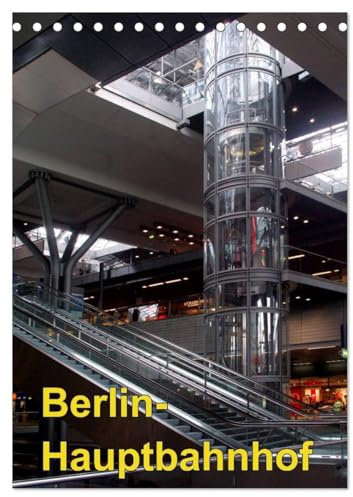 Hauptbahnhof Berlin (Tischkalender 2026 DIN A5 hoch), CALVENDO Monatskalender: Hauptbahnhof Berlin - tief in die Erde gegraben und wegen eines Streiks sehr menschenleer (CALVENDO Orte)